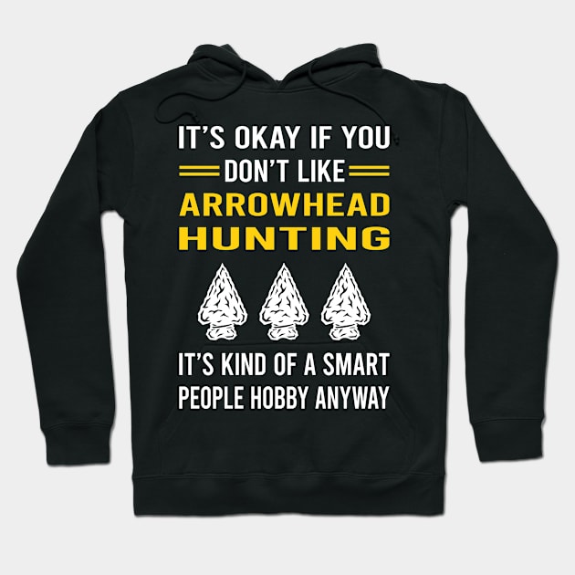 Smart People Hobby Arrowhead Hunter Hunting Arrowheads Hoodie by Good Day